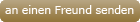 an einen Freund senden